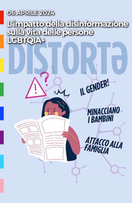 Distortə. L’impatto della disinformazione sulle persone LGBTQIA+ | EDGE LGBTI+ Leaders for change